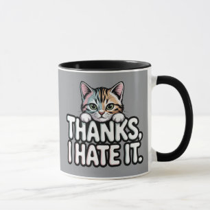 Sarcastic Cat – Cute Tabby  “Thanks, I Hate it Mug