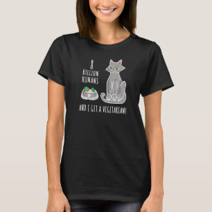 Sarcastic Cat Mocks Getting A Vegetarian as Cat Mo T-Shirt