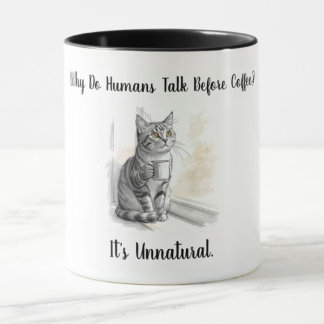 Sarcastic Cat: Why Do Humans Talk Before Coffee Mug