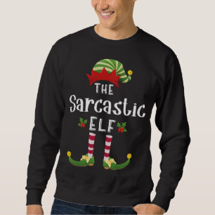 Sarcastic Christmas Elf Matching Pajama X-Mas Part Sweatshirt