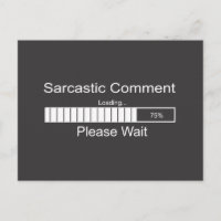 Sarcastic Comment Loading Please Wait