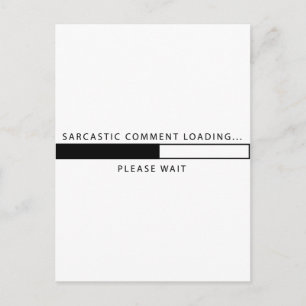 Sarcastic Comment Loading Postcard