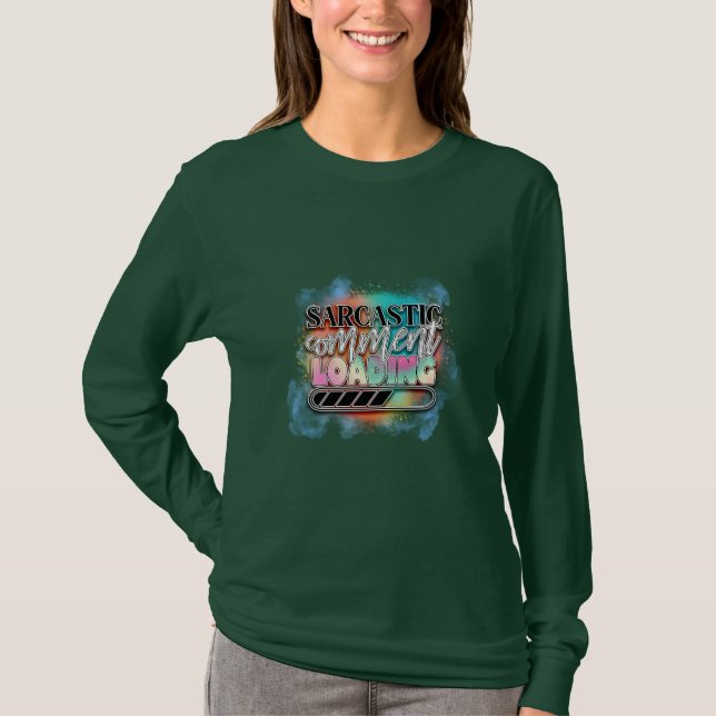 Sarcastic comment loading T-Shirt (Front)