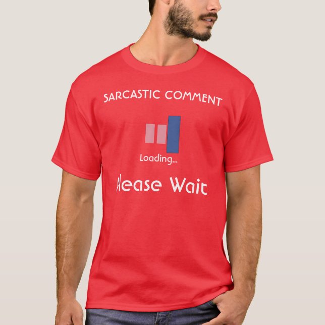 Sarcastic Comment T-Shirt (Front)