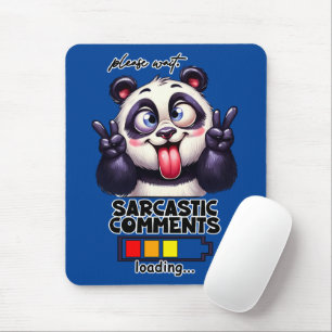 Sarcastic Comments loading Funny Mouse Pad