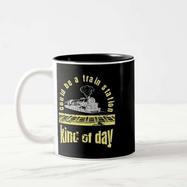 sarcastic Could Be A Train Station Kinda Day funny Two-Tone Coffee Mug (Left)