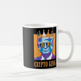 Sarcastic Crypto King Trump Bitcoin Trust In Math Coffee Mug