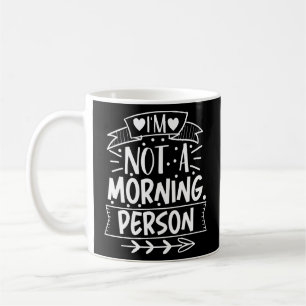 Sarcastic Dad – Not a Morning Person Coffee Mug