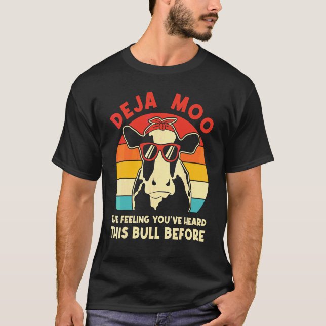 Sarcastic  Deja Moo Cow T-Shirt (Front)