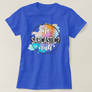 Sarcastic Denial Graphic Attitude Quote T-Shirt