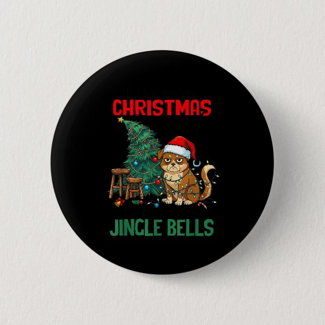 Sarcastic Dog Christmas Srit Ting Jingle Bells Hum 6 Cm Round Badge (Front)