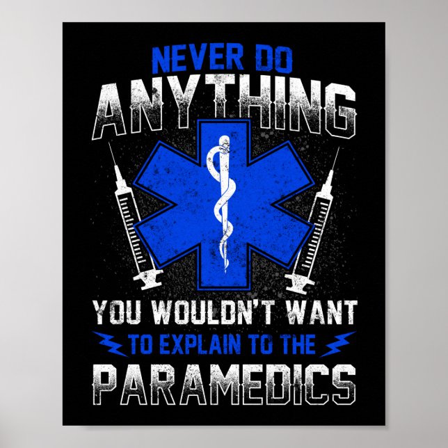 Sarcastic EMT EMS Emergency Never Do Anything Poster (Front)