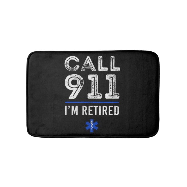 Sarcastic EMT Paramedic EMS Emergency Call 911 Bath Mat (Front)
