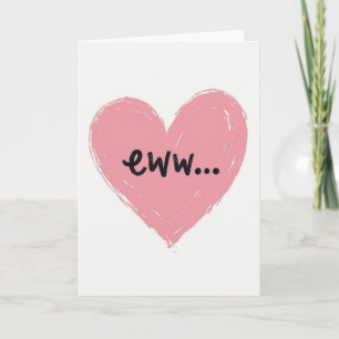 Sarcastic Eww Heart Card