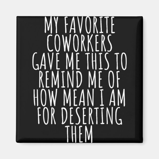 Sarcastic Farewell - Coworkers Leaving For New Job Magnet (Front)