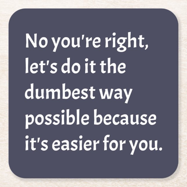 Sarcastic Funny Dumb Humour Square Paper Coaster (Front)