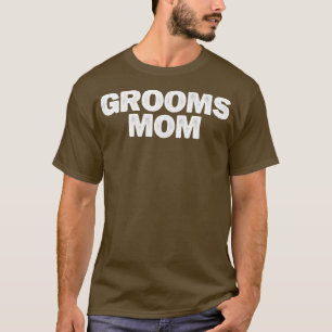 Sarcastic Funny Grooms Mum Saying Sarcasm Joke  T-Shirt