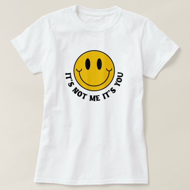 Sarcastic Funny Quote T-Shirt (Design Front)