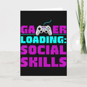 Sarcastic Gamer Loading Social Skills Funny Video Card