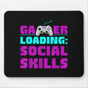 Sarcastic Gamer Loading Social Skills Funny Video  Mouse Pad