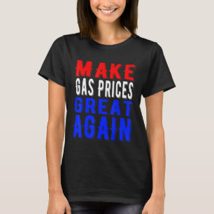 Sarcastic gas price Gas Prices for women men T-Shirt