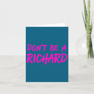 Sarcastic Gift For Men Women - Adult Humor Dont Be Card