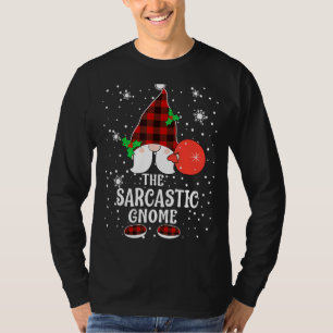 Sarcastic Gnome Buffalo Plaid Matching Family Chri T-Shirt