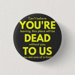 Sarcastic Goodbye , You are Dead to Us, Coworker 3 Cm Round Badge