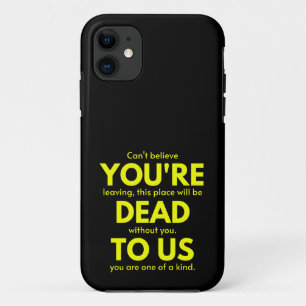 Sarcastic Goodbye , You are Dead to Us, Coworker Case-Mate iPhone Case