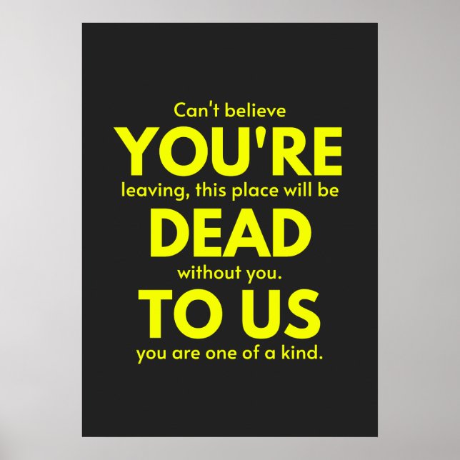 Sarcastic Goodbye , You are Dead to Us, Coworker Poster (Front)