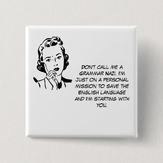 Sarcastic Grammar Nazi 15 Cm Square Badge