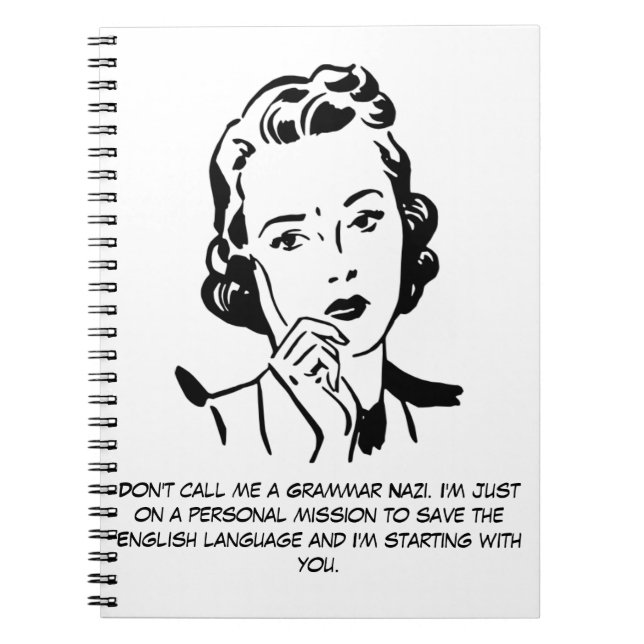 Sarcastic Grammar Nazi Spiral Notebook (Front)