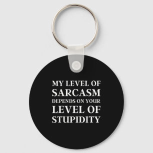 Sarcastic Humor, My Level Of Sarcasm, Funny Sarcas Key Ring