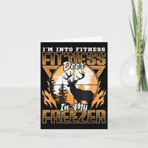 Sarcastic Hunting Funny Im Into Fitness Deer In My Card