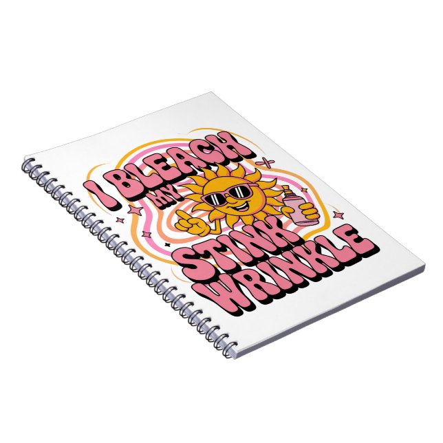 Sarcastic I Bleach My Stink Wrinkle Funny Gag Meme Notebook (Right Side)