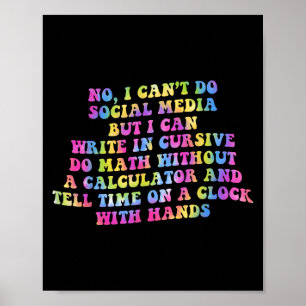 Sarcastic I Can't Do Social Media But I Can Write  Poster