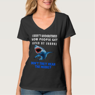 Sarcastic I Don't Understand How People Get Eaten T-Shirt