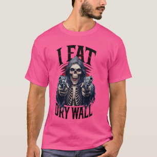 Sarcastic I Eat Drywall Cringe Hard Skeleton Funny T-Shirt