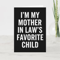 Sarcastic I’m My Mother-In-Law’s Favorite Child