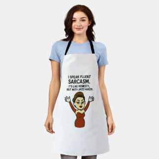 Sarcastic I Speak Fluent Sarcasm , Jazz hands Apro Apron
