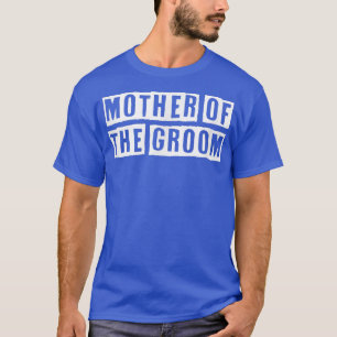 Sarcastic Idea Quotes Funny Mother Of The Groom T-Shirt