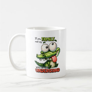 Sarcastic If you Met my Family Typography Coffee Mug