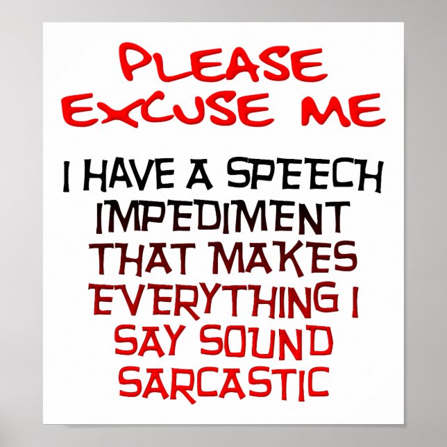 Sarcastic Impediment Funny Poster (Front)
