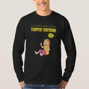 Sarcastic In Case Of Emotions Pitch A Temper Tantr T-Shirt