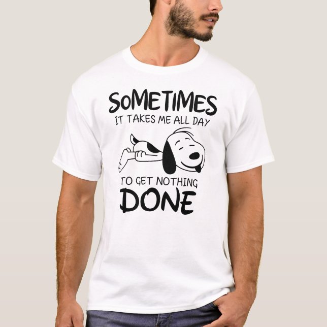 sarcastic, it takes me all day to get nothing done T-Shirt (Front)