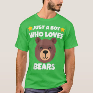 Sarcastic Just A boy Who Loves Bears Addict Meme L T-Shirt