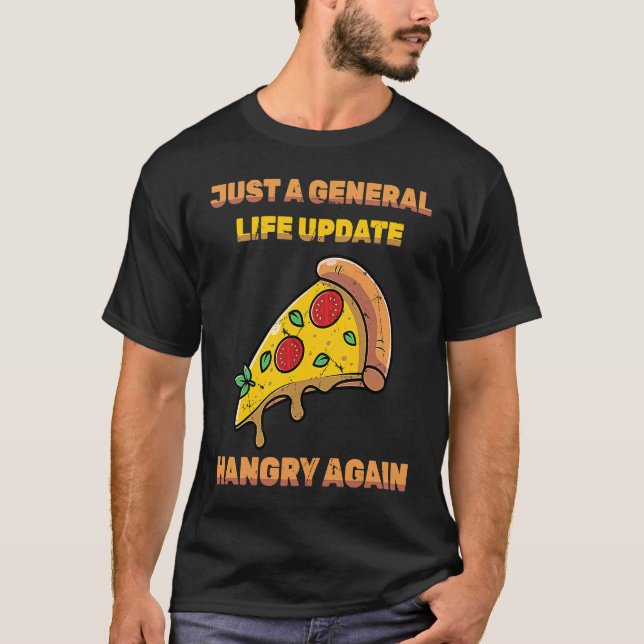 Sarcastic  Just A General Life Update Hangry Again T-Shirt (Front)