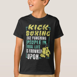 Sarcastic Kickboxing Sports Gift For Any Kickboxer T-Shirt