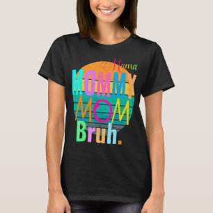 Sarcastic  Mama Mummy Mum Bruh Vintage Gag Retro T-Shirt
