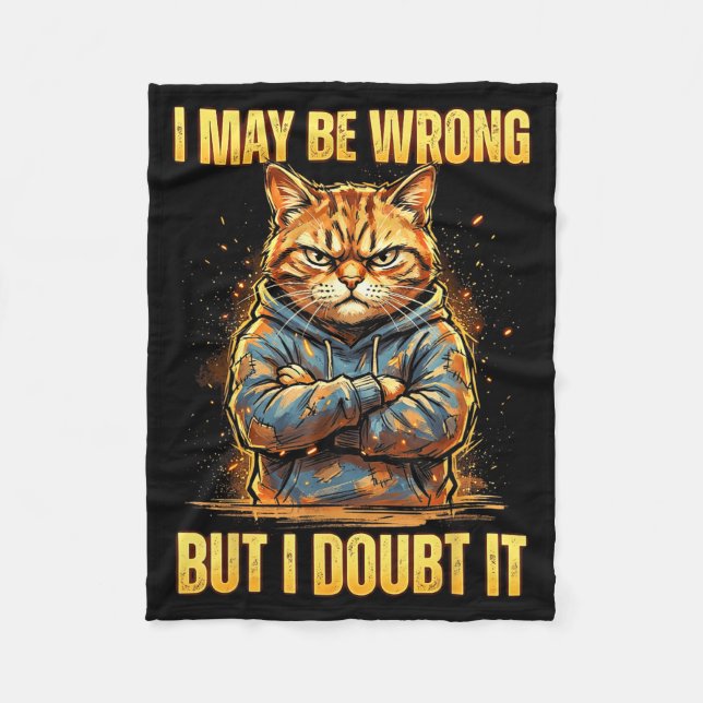 Sarcastic May Be Wrong But Doubt Stubborn Cat Fleece Blanket (Front)